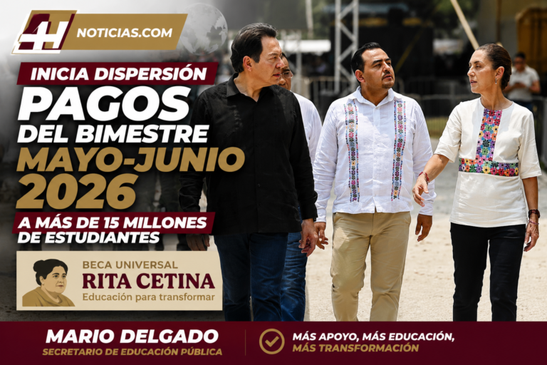 Inicia dispersión pagos del bimestre mayo-junio 2026 a más de 15 millones de estudiantes de la Beca Rita Cetina: Mario Delgado