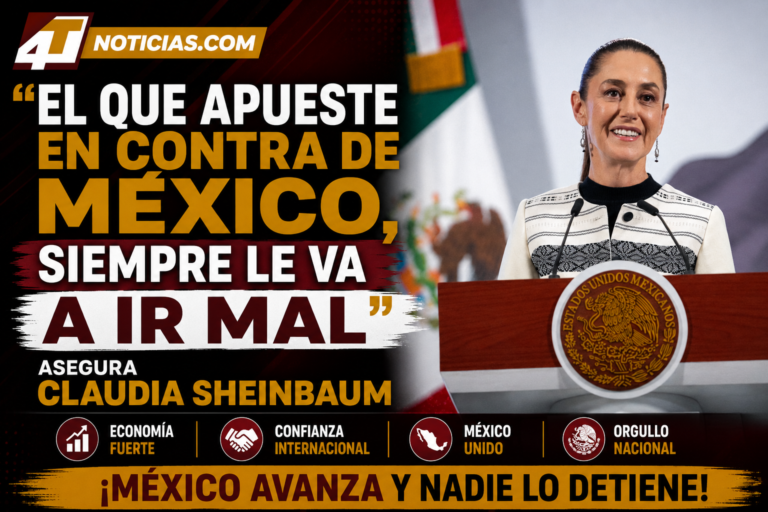 “El que apueste en contra de México, siempre le va a ir mal”, asegura Claudia Sheinbaum