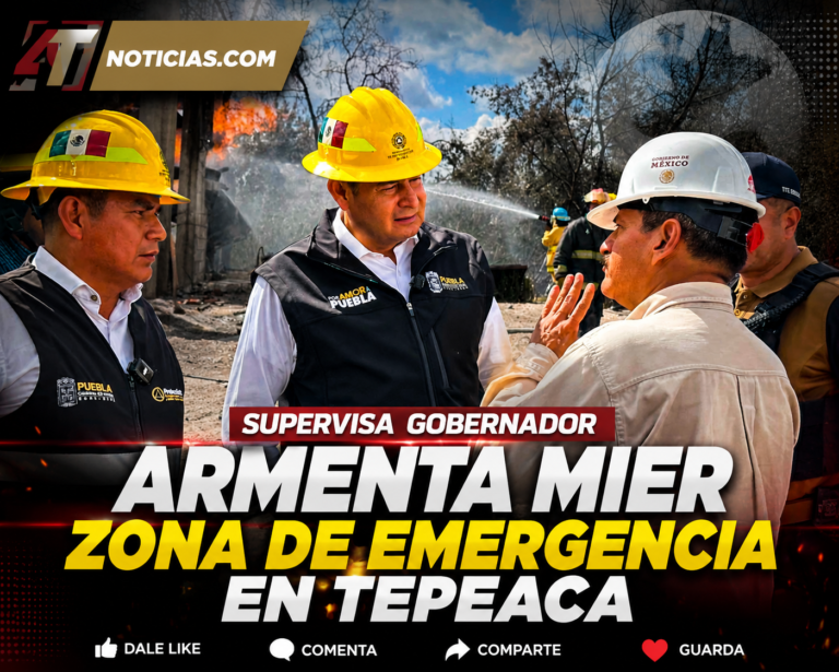Supervisa gobernador Armenta Mier zona de emergencia en Tepeaca