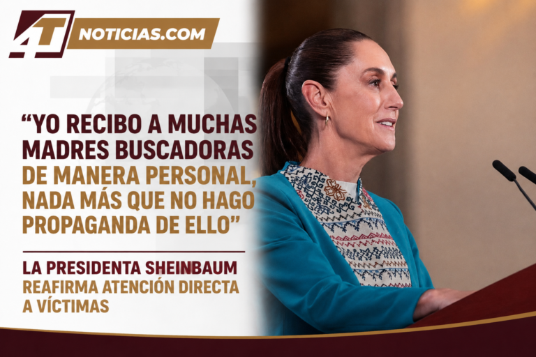 “Yo recibo a muchas madres buscadoras de manera personal, nada más que no hago propaganda de ello”: La Presidenta Sheinbaum reafirma atención directa a víctimas