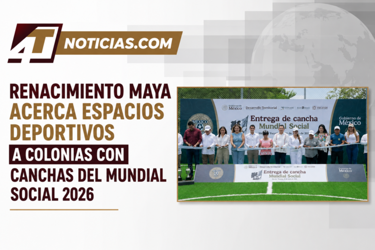 Renacimiento Maya acerca espacios deportivos a colonias con canchas del Mundial Social 2026