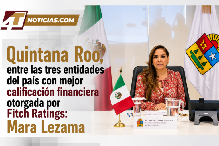 Quintana Roo, entre las tres entidades del país con mejor calificación financiara otorgada por Fitch Ratings: Mara Lezama