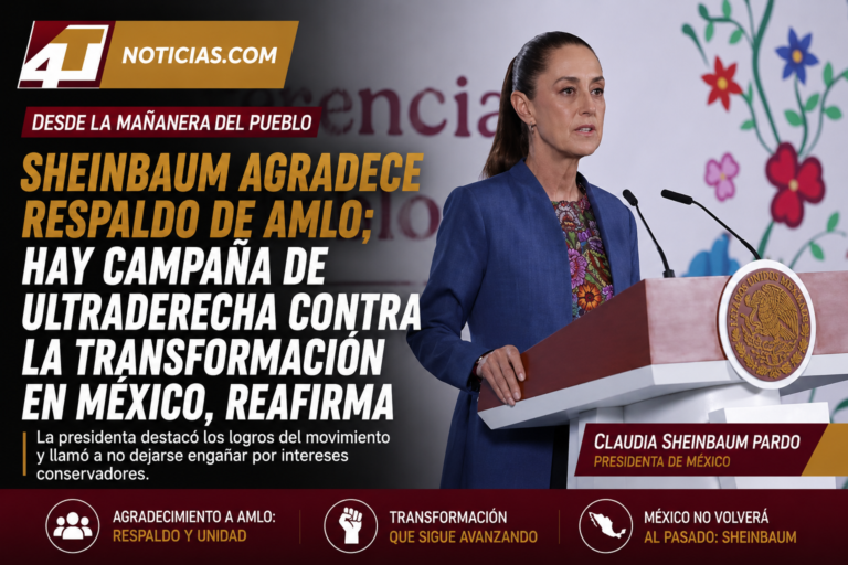 Sheinbaum agradece respaldo de AMLO; hay campaña de ultraderecha contra la transformación en México, reafirma