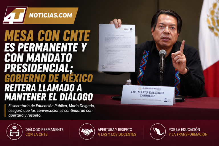 Mesa con CNTE es permanente y con mandato presidencial; Gobierno de México reitera llamado a mantener el diálogo