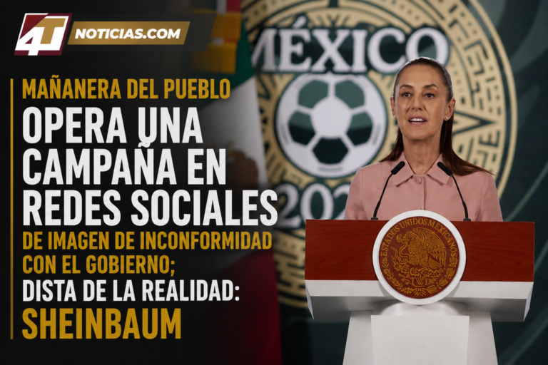 Opera una campaña en redes sociales de imagen de inconformidad con el gobierno; dista de la realidad: Sheinbaum