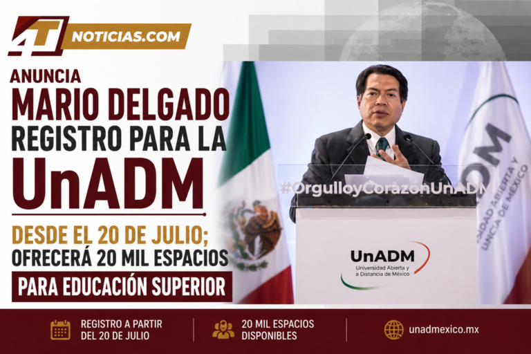 Anuncia Mario Delgado registro para la UnADM desde el 20 de julio; ofrecerá 20 mil espacios para Educación Superior