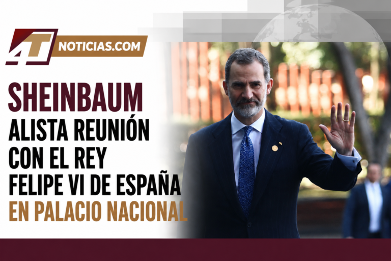 Sheinbaum alista reunión con el rey Felipe VI de España en Palacio Nacional