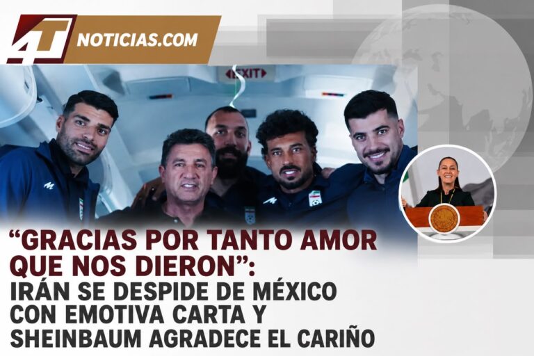 “Gracias por tanto amor que nos dieron”: Irán se despide de México con emotiva carta y Sheinbaum agradece el cariño