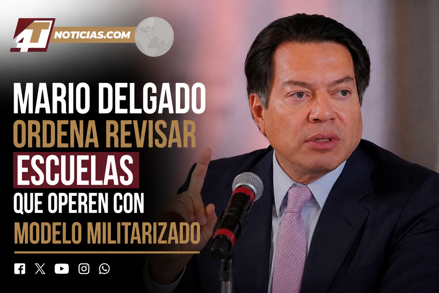 Mario Delgado ordena revisar escuelas que operen con modelo militarizado