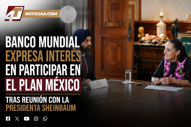 Banco Mundial expresa interés en participar en el Plan México tras reunión con la Presidenta Sheinbaum