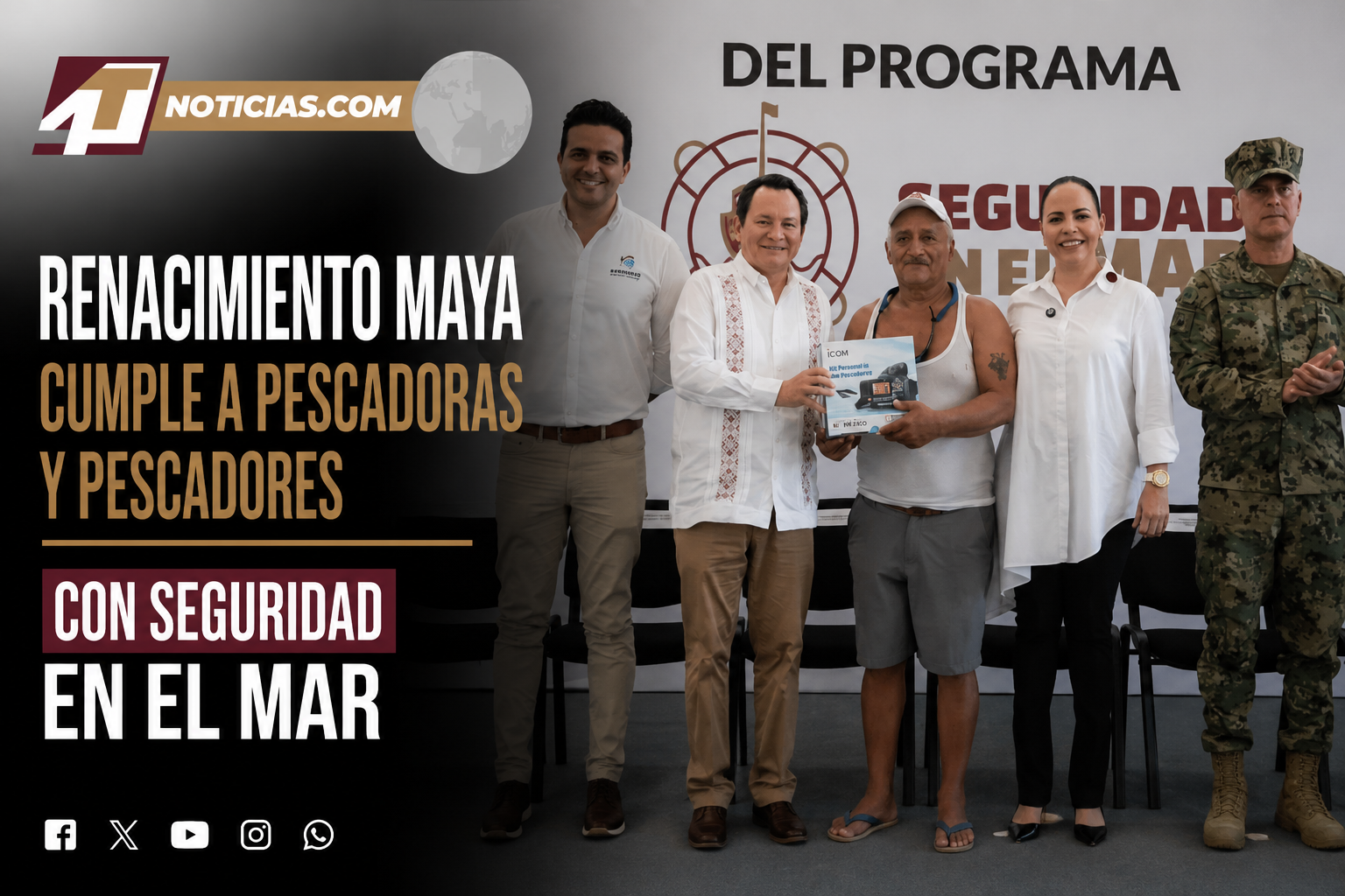 Renacimiento Maya cumple a pescadoras y pescadores con Seguridad en el Mar
