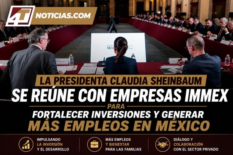La Presidenta Claudia Sheinbaum se reúne con empresas IMMEX para fortalecer inversiones y generar más empleos en México