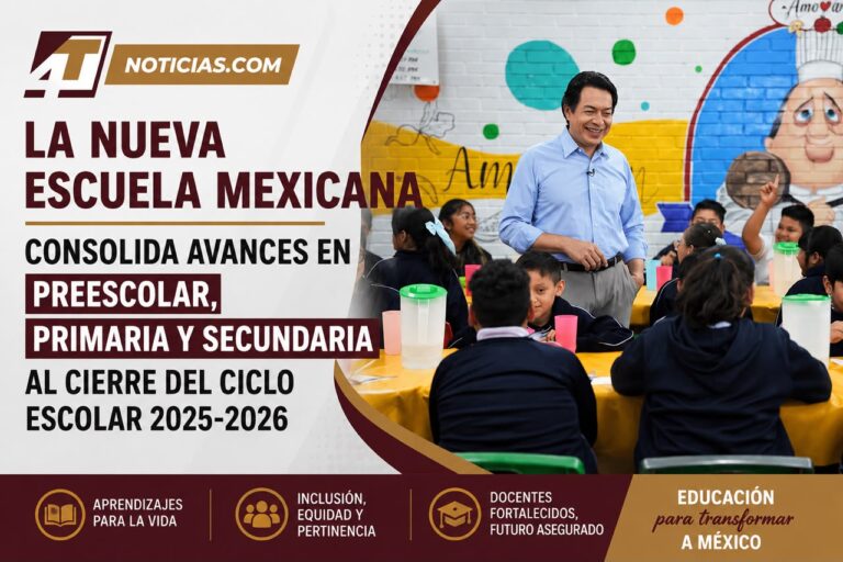 La Nueva Escuela Mexicana consolida avances en preescolar, primaria y secundaria al cierre del ciclo escolar 2025-2026
