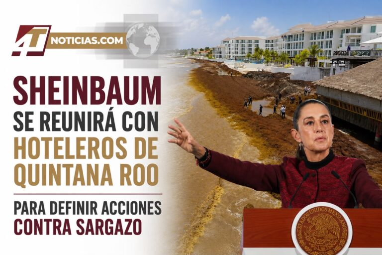 Sheinbaum se reunirá con hoteleros de Quintana Roo para definir acciones contra sargazo