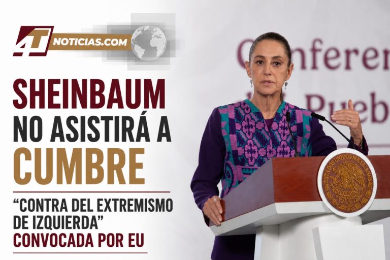 Sheinbaum no asistirá a cumbre “contra del extremismo de izquierda” convocada por EU