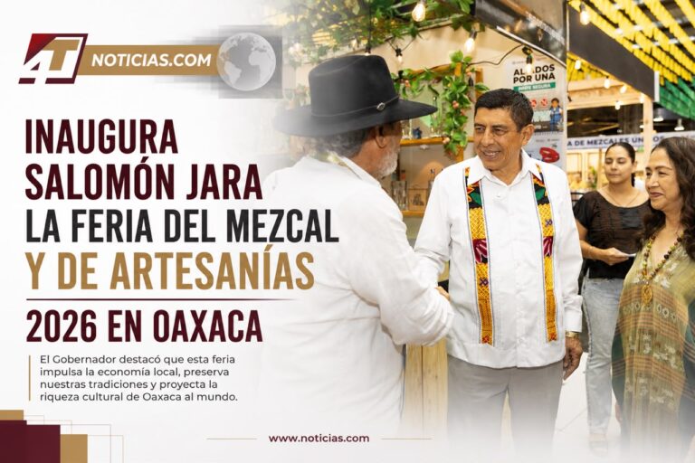 INAUGURA SALOMÓN JARA LA FERIA DEL MEZCAL Y DE ARTESANÍAS 2026 EN OAXACA