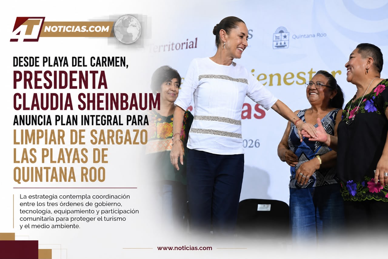 Desde Playa del Carmen, Presidenta Claudia Sheinbaum anuncia Plan Integral para limpiar de sargazo las playas de Quintana Roo