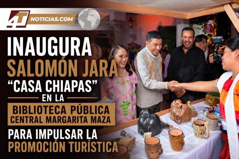 INAUGURA SALOMÓN JARA “CASA CHIAPAS” EN LA BIBLIOTECA PÚBLICA CENTRAL MARGARITA MAZA PARA IMPULSAR LA PROMOCIÓN TURÍSTICA