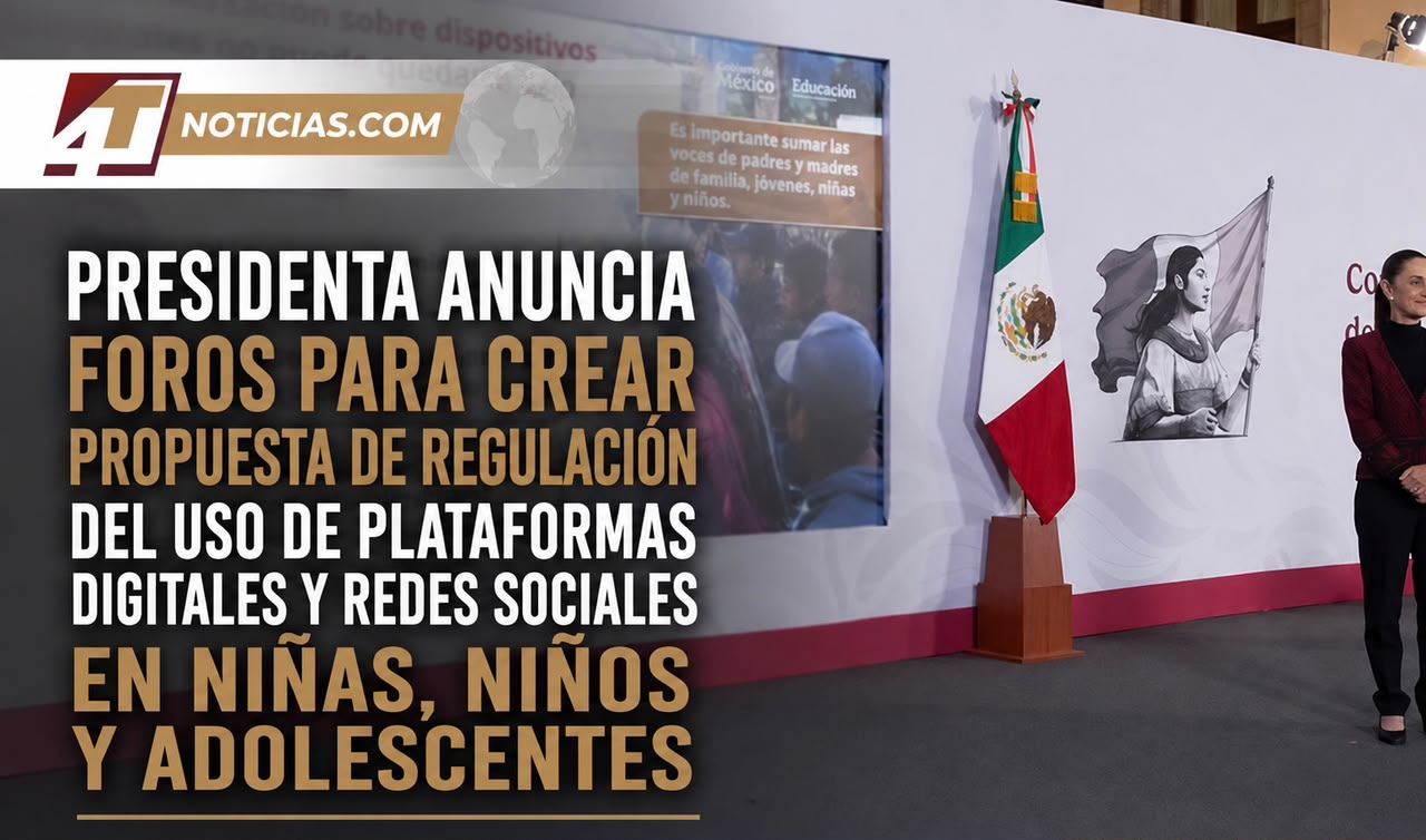 Presidenta anuncia foros para crear propuesta de regulación del uso de plataformas digitales y redes sociales en niñas, niños y adolescentes