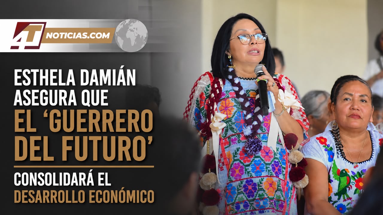 Esthela Damián asegura que el ‘Guerrero del futuro’ consolidará el desarrollo económico