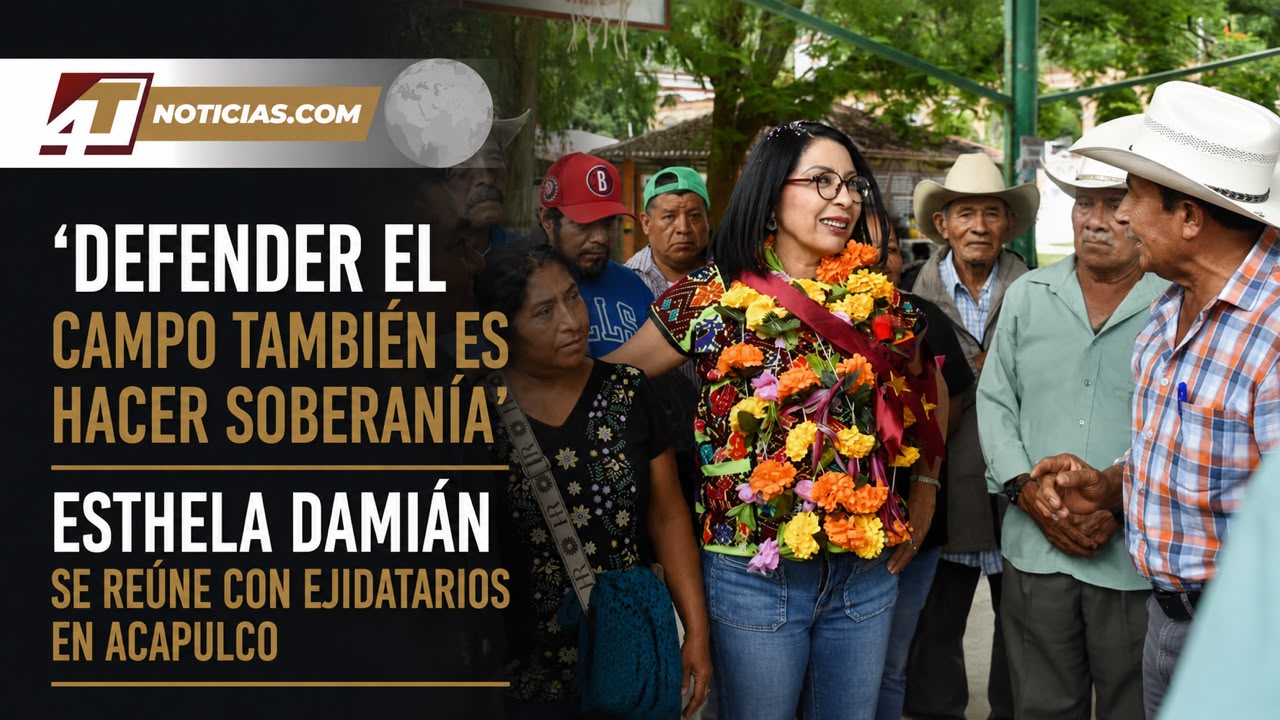 ‘Defender el campo también es hacer soberanía’: Esthela Damián se reúne con ejidatarios en Acapulco
