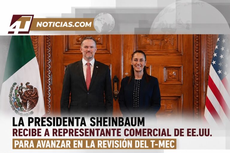 La Presidenta Sheinbaum recibe a representante comercial de EE.UU. para avanzar en la revisión del T-MEC