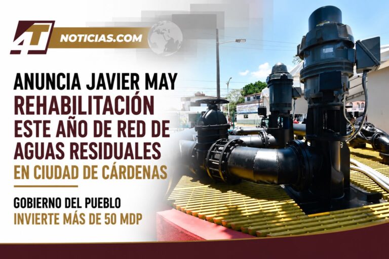 Anuncia Javier May rehabilitación este año de red de aguas residuales en ciudad de Cárdenas; Gobierno del Pueblo invierte más de 50 mdp