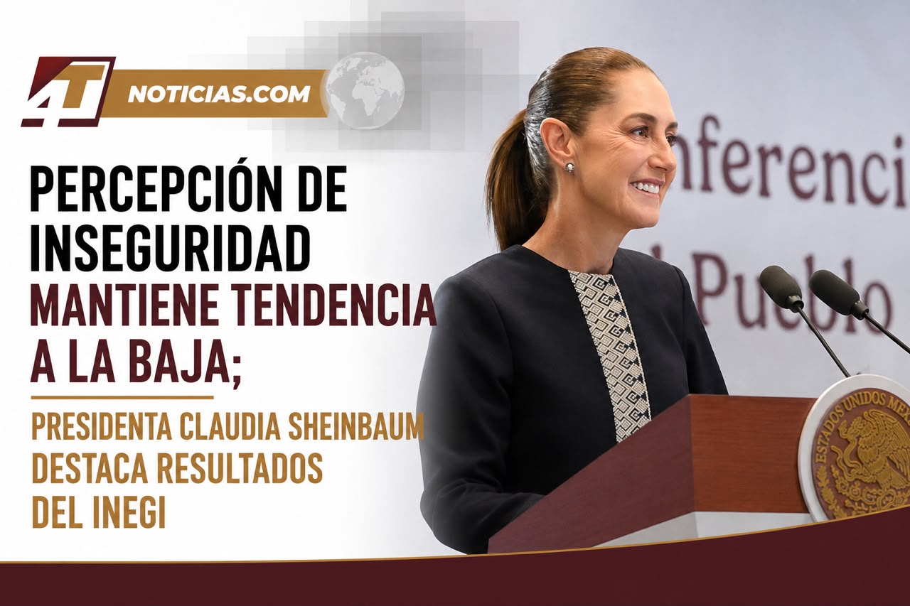 Percepción de inseguridad mantiene tendencia a la baja; Presidenta Claudia Sheinbaum destaca resultados del INEGI