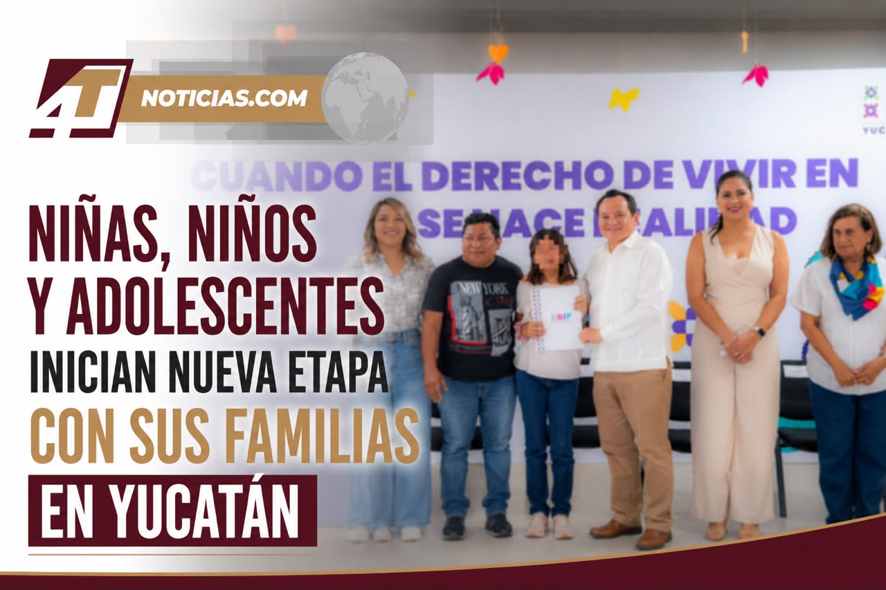 Niñas, niños y adolescentes inician nueva etapa con sus familias en Yucatán