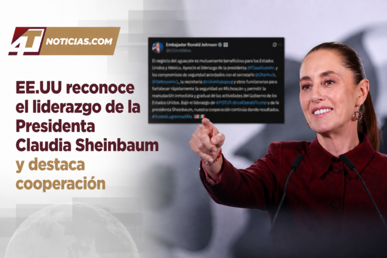 EE.UU reconoce el liderazgo de la Presidenta Claudia Sheinbaum y destaca cooperación