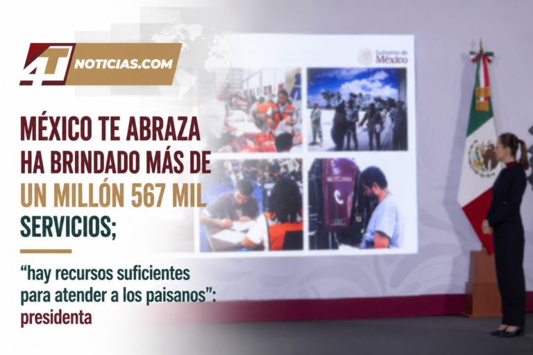 México te abraza ha brindado más de un millón 567 mil servicios; “hay recursos suficientes para atender a los paisanos”: presidenta