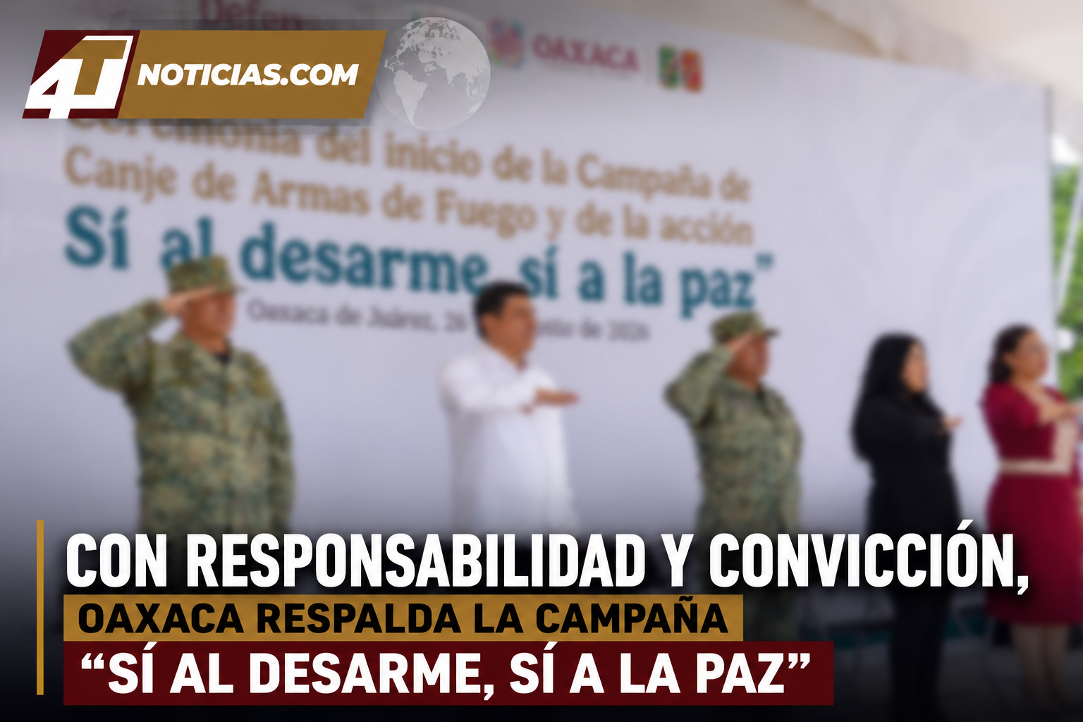CON RESPONSABILIDAD Y CONVICCIÓN, OAXACA RESPALDA LA CAMPAÑA “SÍ AL DESARME, SÍ A LA PAZ”
