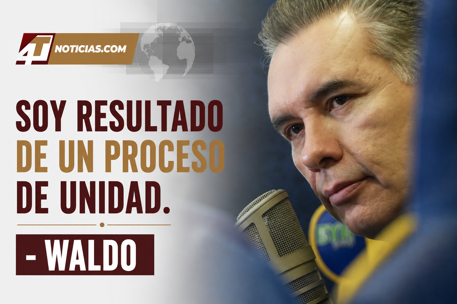Soy resultado de un proceso de unidad.- Waldo