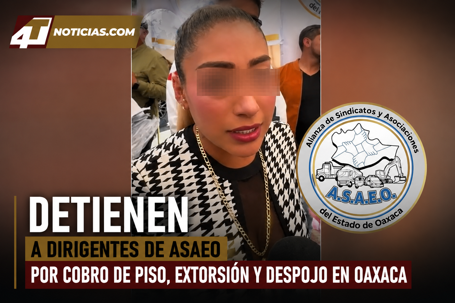 Detienen a dirigentes de ASAEO por cobro de piso, extorsión y despojo en Oaxaca