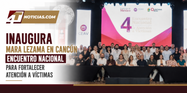 Inaugura Mara Lezama en Cancún Encuentro Nacional para fortalecer atención a víctimas