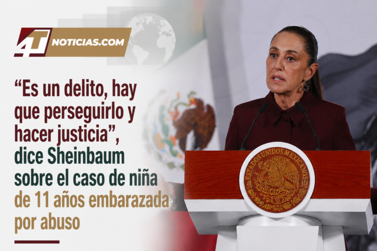 “Es un delito, hay que perseguirlo y hacer justicia”, dice Sheinbaum sobre el caso de niña de 11 años embarazada por abuso