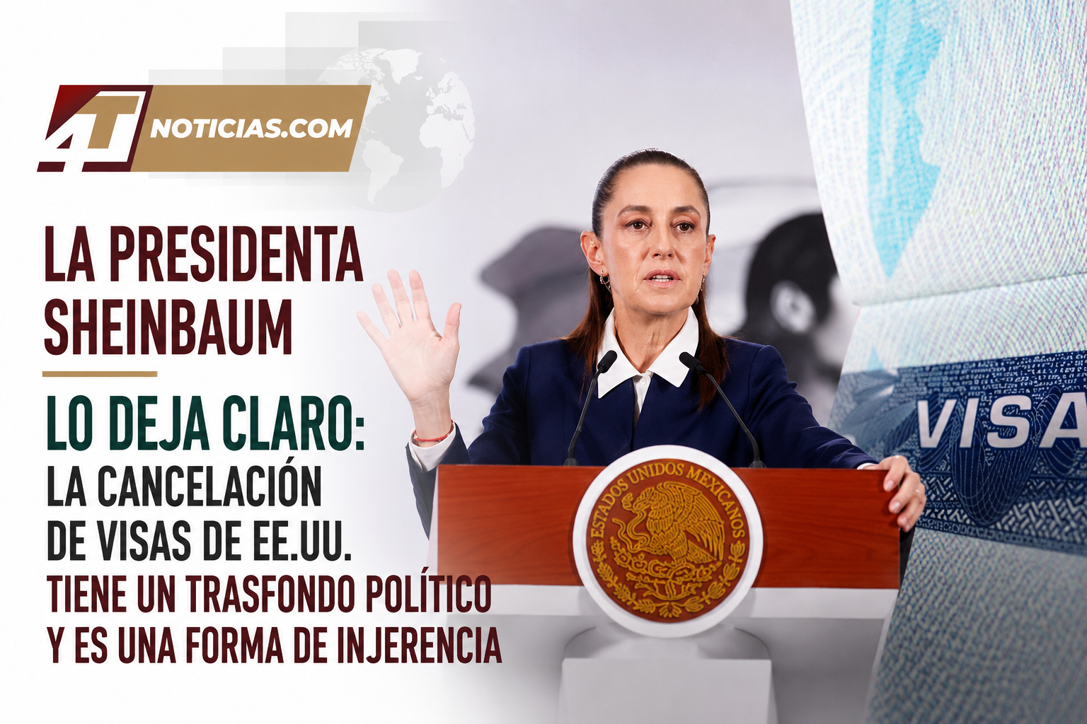 La Presidenta Sheinbaum lo deja claro: La cancelación de visas de EE.UU. tiene un trasfondo político y es una forma de injerencia