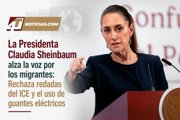 La Presidenta Claudia Sheinbaum alza la voz por los migrantes: Rechaza redadas del ICE y el uso de guantes eléctricos