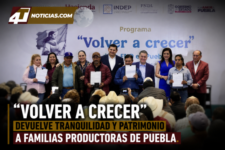 “Volver a Crecer” devuelve tranquilidad y patrimonio a familias productoras de Puebla.