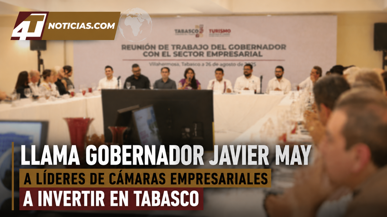 Llama Gobernador Javier May a líderes de cámaras empresariales a invertir en Tabasco