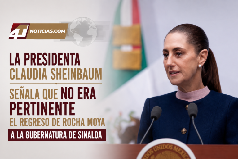 La Presidenta Claudia Sheinbaum señala que no era pertinente el regreso de Rocha Moya a la gubernatura de Sinaloa