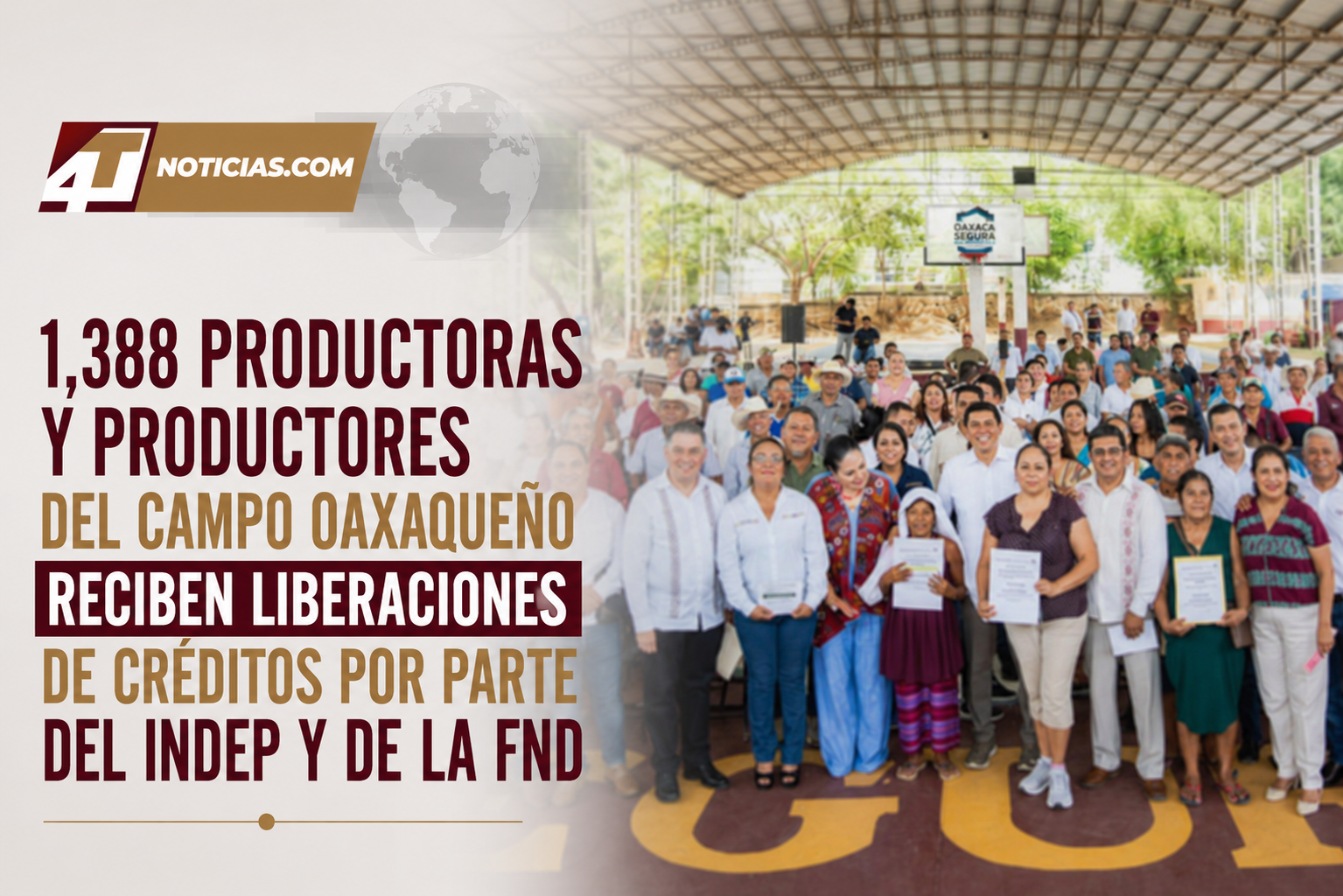1,388 PRODUCTORAS Y PRODUCTORES DEL CAMPO OAXAQUEÑO RECIBEN LIBERACIONES DE CRÉDITOS POR PARTE DEL INDEP Y DE LA FND