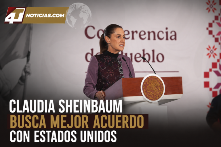 Claudia Sheinbaum busca mejor acuerdo con Estados Unidos