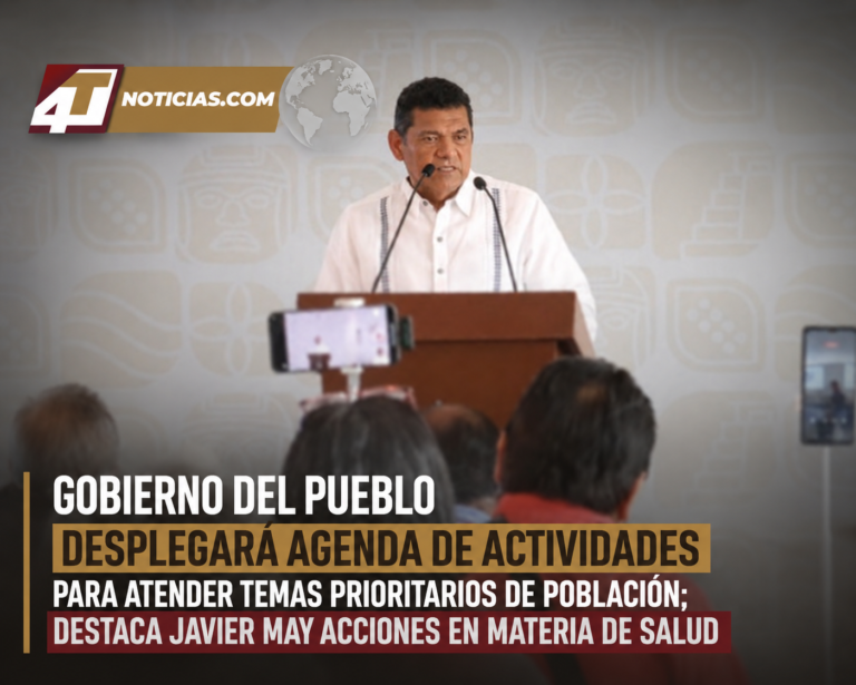 Gobierno del Pueblo desplegará agenda de actividades para atender temas prioritarios de población; destaca Javier May acciones en materia de salud