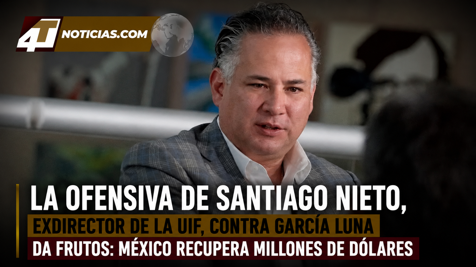 La ofensiva de Santiago Nieto, Exdirector de la UIF, contra García Luna da frutos: México recupera millones de dólares
