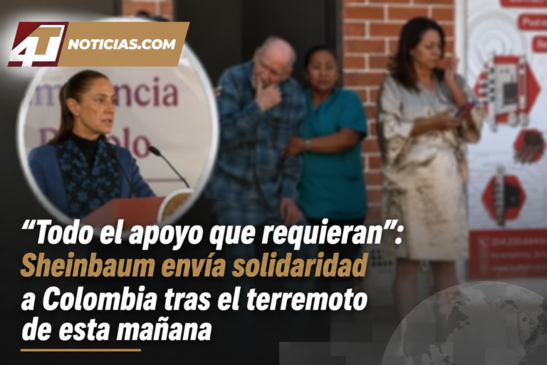 “Todo el apoyo que requieran”: Sheinbaum envía solidaridad a Colombia tras el terremoto de esta mañana