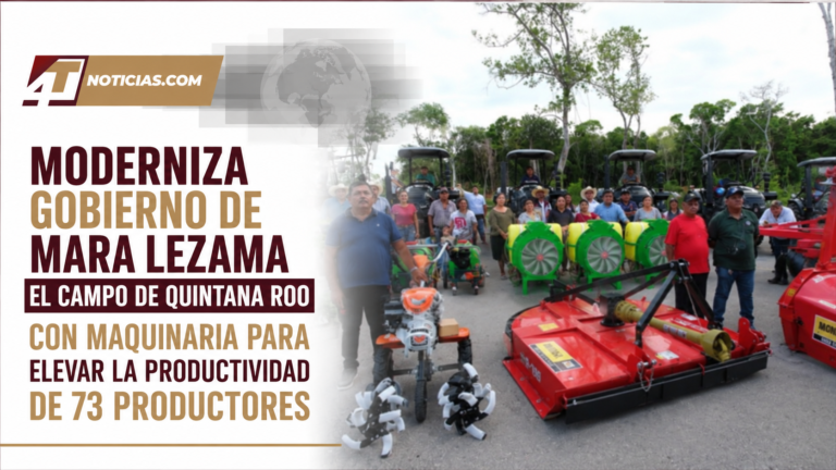 Moderniza Gobierno de Mara Lezama el campo de Quintana Roo con maquinaria para elevar la productividad de 73 productores