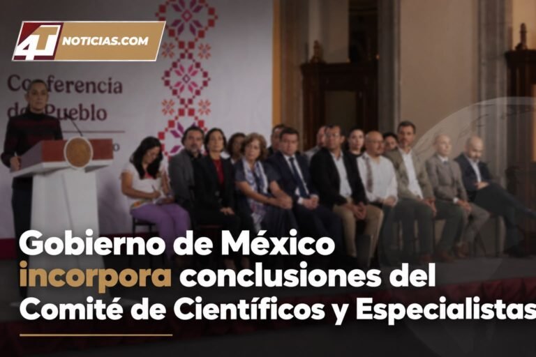 Gobierno de México incorpora conclusiones del Comité de Científicos y Especialistas