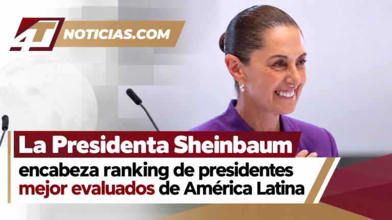 La Presidenta Sheinbaum encabeza ranking de presidentes mejor evaluados de América Latina