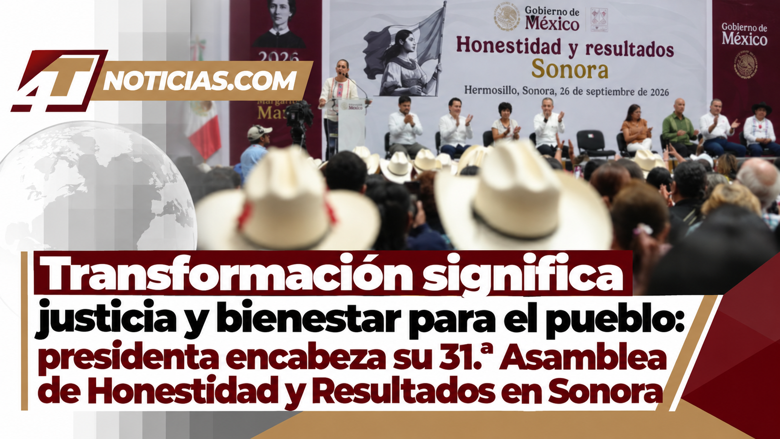 Transformación significa justicia y bienestar para el pueblo: presidenta encabeza su 31.ª Asamblea de Honestidad y Resultados en Sonora